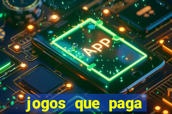 jogos que paga dinheiro de verdade sem depositar